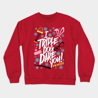 I Triple Dog Dare You Crewneck Sweatshirt